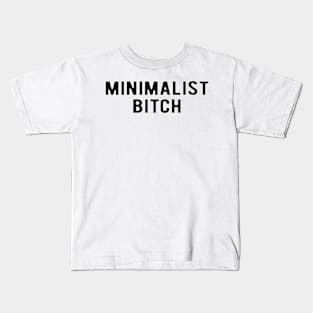 Minimalist Bitch Kids T-Shirt